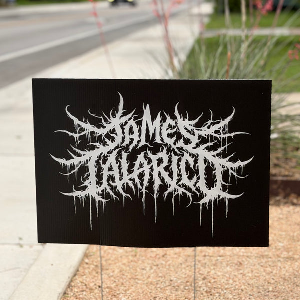 JAMES TALARICO BLACK METAL SIGN